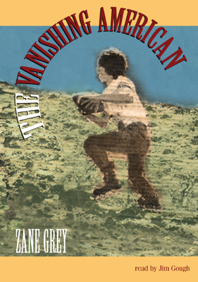 Title details for The Vanishing American by Zane Grey - Available